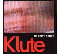 Klute - Lie Cheat & Steal