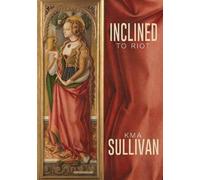 Kma Sullivan Inclined to Riot (Tascabile)