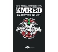 KMRED: La giustizia dei lupi - David Andrea Francis Zagnoli - Angolazioni, 2020