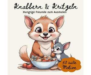 Knabbern & Kritzeln Malbuch: Hungrige Freunde zum Ausmalen