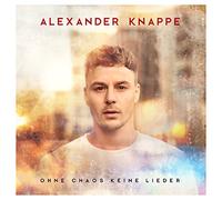 KNAPPE, ALEXANDER - OHNE CHAOS KEINE LIEDER