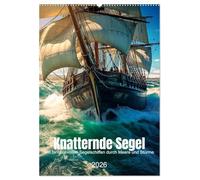 Knatternde Segel (Wandkalender 2026 DIN A2 hoch), CALVENDO Monatskalender: Elegante historische Schiffe auf wilden Wellen