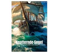 Knatternde Segel (Wandkalender 2026 DIN A4 hoch), CALVENDO Monatskalender: Elegante historische Schiffe auf wilden Wellen