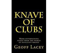 Knave of Clubs: More entertaining hands from the world of duplicate bridge