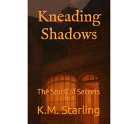 Kneading Shadows: The Smell of Secrets