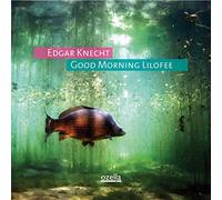 Knecht, Edgar - Good Morning Lilofee