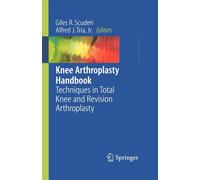 Knee Arthroplasty Handbook: Techniques in Total Knee And Revision Arthroplasty