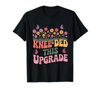 Knee-Ded This Upgrade Ginocchio Sostituzione Recupero Floral Joke Maglietta