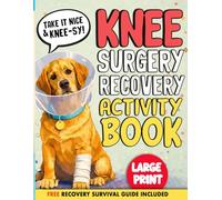 Knee Surgery Recovery Activity Book: A Thoughtful Recovery Gift with Puzzles, Word Searches, Sudoku, and Coloring Pages for Relaxation During Healing