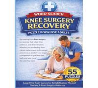 Knee Surgery Recovery Word Search Puzzle Book for Adults: Large Print Brain Games for Rehabilitation, Physical Therapy & Post-Surgery Recovery
