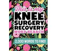 Knee Surgery Word Search: Hardcover / 100 Themed Puzzles / 2,000 Items To Find / Post Op Activity Book / Comfort And Relaxation Aid / Recovery Gifts For Women