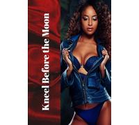 Kneel Before the Moon