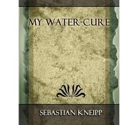 Kneipp Sebastian Kneipp Sebastian Kneipp My Water - Cure (Tascabile)