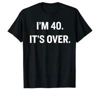 KNHBtuhv2 I'm 40 It's Over 40th Birthday Gifts T Shirt Black L