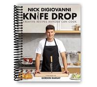 Knife Drop: Creative Recipes Anyone Can Cook [Spiral-bound] Nick DiGiovanni [Spiral-bound]