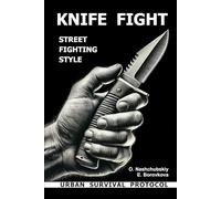 Knife fight. Street fighting style. Urban survival protocol.