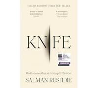 Knife: The #1 Sunday Times bestselling account of survival, recovery, and the triumph of love over darkness