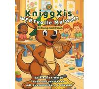 KniggXis WERTvolle Malwelt - Ordnung macht Spaß: Das liebevoll gestaltete pädagogische Mal- und Rätselbuch für Kinder - mit Spaß an Ordnung, ... spielerischem Lernen und Entdecken im Alltag.