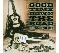Knight,Brian - Good Time Down the Road
