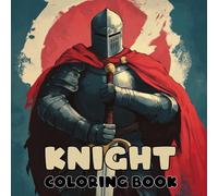 Knight Coloring Book Simple, Cute, Bold & Easy Illustrations for Adults and Kids: Coloring Book