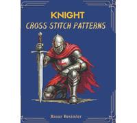 KNIGHT CROSS STITCH PATTERNS: 8 Medieval Patterns