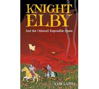 Knight Elby: And the (Almost) Impossible Quest