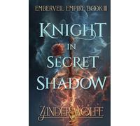 Knight in Secret Shadow: A Dragon Rider Romantasy