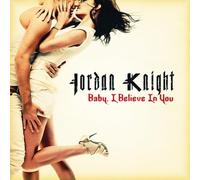 Knight, Jordan - Baby I Believe In You