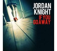 Knight, Jordan - If You Go Away