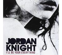Knight, Jordan - I'll Be Your Everything