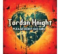 Knight, Jordan - Please Don't Go Girl