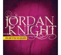 Knight, Jordan - This One's For The Children