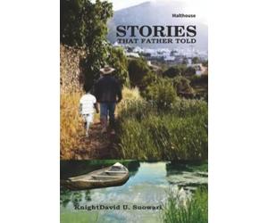 Knightdavid U Suowari Stories that father told (Tascabile)