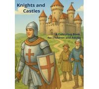 Knights and Castles: A Colouring Book for Children and Adults