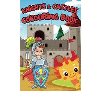 Knights & Castles Colouring Book: 40+ Epic Medieval Adventure Pages for Kids Ages 3-8