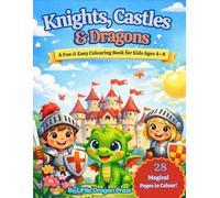 Knights, Castles & Dragons: A Fun & Easy Colouring Book for Kids aged 4-8