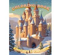 Knights & Castles: Epic Knights and Castles Coloring Book: 46 Unique Medieval Scenes for Creative Kids and Aspiring Heroes Age 6-14