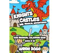 Knights, Castles & Magical Adventures: Kids Medieval Colouring Book