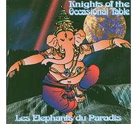 Knights of Occasional Table - Les Elephants Du Paradise