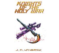 Knights of the Holy War: Book 3: Knights of the Round Trilogy