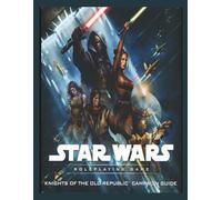 Knights of the Old Republic Campaign Guide (Star Wars Roleplaying Game)