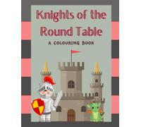 Knights Of The Round Table, A Colouring Book