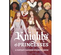 Knights & Princesses: A Fictional Fashion Coloring Book: Fictional Fashion Vol.2