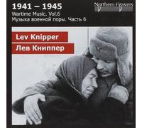 Knipper, Lev Konstantinovich - Wartime Music Vol. 6: 1941-1945
