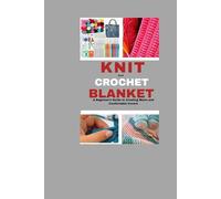 Knit and Crochet Blanket: A Beginner’s Guide to Creating Warm and Comfortable Covers