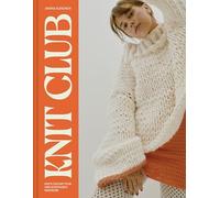 Knit Club: Knit & Crochet Your Own Sustainable Wardrobe