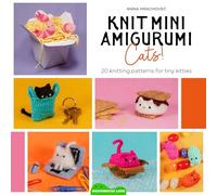 Knit Mini Amigurumi Cats!: 20 Knitting Patterns for Tiny Kitties