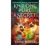 Knit One, Purl a Secret: A Quillhaven Magical Cozy Mystery