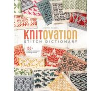 KnitOvation Stitch Dictionary: 150+ Modern Colorwork Knitting Motifs