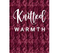 Knitted Warmth: Photographed Chunky Knit Decor Visual Statement Book With Thick Spine For Home Staging And Decorative Display